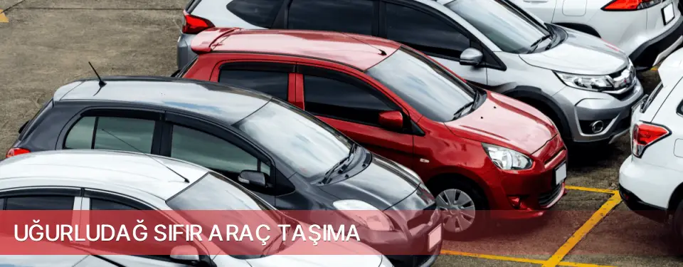 Uğurludağ İlçemi Sıfır Araç Taşıma